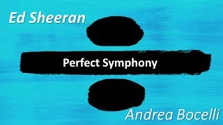 Ed Sheeran  Perfect Symphony  Andrea Bocelli  LYRICS [upl. by Welsh]