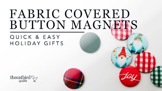 Fabric Covered Button Magnets  Quick Easy One Of A Kind Gifts for the Holidays [upl. by Baecher302]