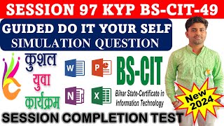 GUIDED DO IT YOURSELF 97  BSCIT SESSION 49  KYP SESSION 97  SIMULATION QUESTIONS ANSWER HINDI [upl. by Riffle217]