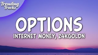 Internet Money 24KGoldn  Options Clean  Lyrics [upl. by Bellanca]