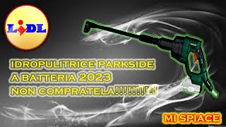 IDROPULITRICE PARKSIDE A BATTERIA 2023 NON COMPRATELA [upl. by Lenci]