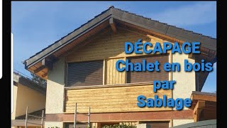 Décapage  chalet en bois par sablage [upl. by Dnomrej406]