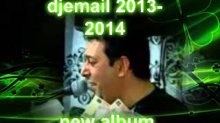 DJEMAIL 2013 2014 NEW 3 [upl. by Tichonn897]