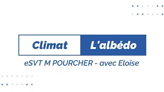 eSVT Lalbédo et le climat [upl. by Bekki]