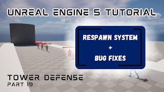 UE5 3rd Person Tower Defense Tutorial Part 19 Respawn System and Bug Fixes [upl. by Lain]