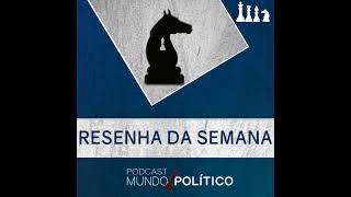 Resenha do Mundo Político  Eleições em BH desempenho do PSD divisão da direita e pacote antiSTF [upl. by Anelrahc446]