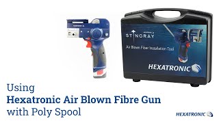 Using Hexatronic Air Blown Fibre Gun with Poly Spool [upl. by Emelia]