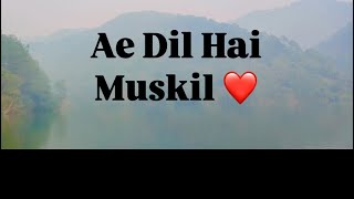 Ae Dil Hai Muskil ❤️  song love [upl. by Helenka]