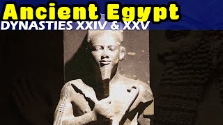 History of Ancient Egypt Dynasties XXIV amp XXV  Nubian Pharaohs and the Assyrian Conquest of Egypt [upl. by Egnalos]