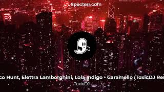 Rocco Hunt Elettra Lamborghini Lola Indigo  Caramello ToxicDJ Remix [upl. by Eelymmij]