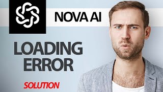 How To Fix Nova AI Chatbot App Loading Error  Step By Step [upl. by Bethany]