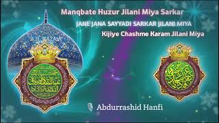 Manqbate Huzur Jilani Miya Sarkar Jaane Jaana Sayyadi Sarkar Jilani MiyaVoice 🎙️ Abdurrashid Hanfi [upl. by Center572]