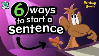 Writing Strategies  6 Ways to Start a Sentence  Sentence Structure  Learn to Write [upl. by Nyloc111]