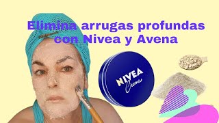 ELIMINA ARRUGAS PROFUNDAS CON NIVEA Y AVENA resultados extraordinarios [upl. by Furiya]