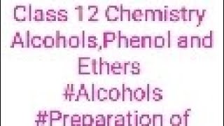 Class 12 Chemistry alcohols  Phenol and Ethers Preparation of Alcohols [upl. by Vidovic]