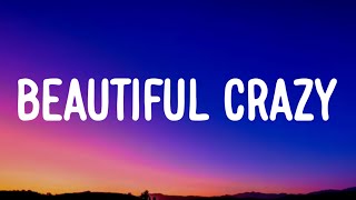 Luke Combs  Beautiful Crazy Lyrics [upl. by Cinemod]