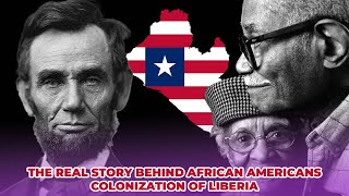 The Real Story Behind African Americans Colonization Of Liberia [upl. by Pfister]