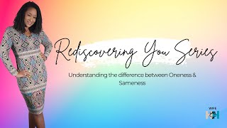 Understanding the difference between Oneness and Sameness [upl. by Notneuq]