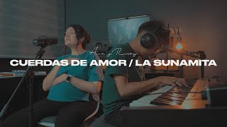 Cuerdas De Amor  La Sunamita  Ana y Ricky [upl. by Saltzman611]