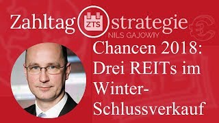 Chancen 2018 Drei REITs im Winterschlussverkauf [upl. by Lipfert704]