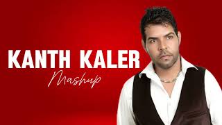 kanth kaler mashup  punjabi mashup song  lastest punjabi song mashup [upl. by Buskus233]