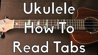 How To Read Ukulele Tabs  Ukulele Tutorial  How to play beginner Ukulele [upl. by Strait]