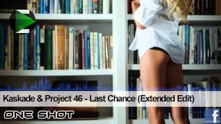 Kaskade amp Project 46  Last Chance Extended Edit [upl. by Atnoved]