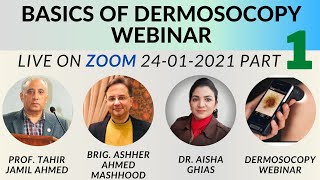 Basics of Dermoscopy Webinar Part 1  Aisha Ghias  Tahir Jamil Ahmed  Ashher Ahmed Mashhood [upl. by Nessah]