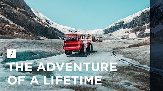 The Adventure of a Lifetime  Columbia Icefield [upl. by Lund621]