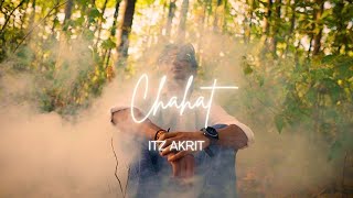 Chahat Official Video  Itz Akrit l Latest Songs 2024 [upl. by Lipinski]