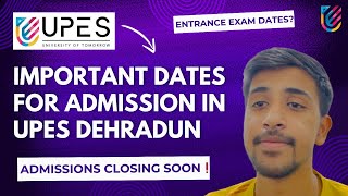 Important Dates For Admission In UPES  Entrance Exam Dates  UPES Dehradun [upl. by Jessy]