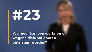 23  Wanneer kan een werknemer wegens disfunctioneren ontslagen worden [upl. by Nilrah742]