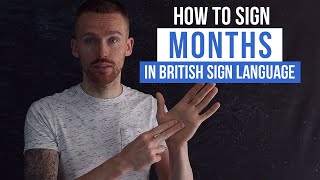 How to Sign Months in British Sign Language BSL [upl. by Nauqe]