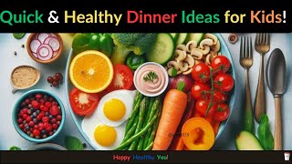 Quick amp Healthy Dinner Ideas for Kids [upl. by Phonsa263]