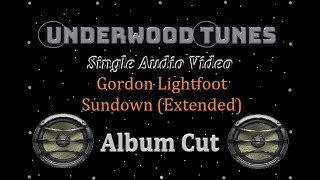 Gordon Lightfoot  Sundown Extended  1974  Single Audio Video [upl. by Terrilyn]