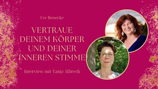 Vertraue deinem Körper und deiner inneren Stimme  Interview mit Tanja Albrech [upl. by Nosirb]