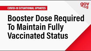 Booster dose required to maintain fully vaccinated status [upl. by Reivilo]