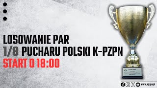 Losowanie par 18 finału Pucharu Polski KPZPN [upl. by Engeddi192]