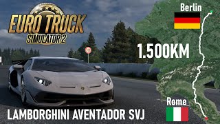 Driving from BERLIN DE to ROME IT with LAMBORGHINI Aventador SVJ  Euro Truck Simulator 2 [upl. by Lowney]