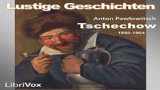 Lustige Geschichten  Anton Chekhov  Humorous Fiction Single Author Collections  Audiobook  13 [upl. by Perseus569]