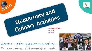 Quaternary and Quinary activities  Outsourcing  KPO  Class 12 Geography [upl. by Tebor476]