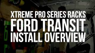 Xtreme Pro Series Ford Transit Install Overview [upl. by Ykcul]