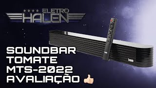 NOVA SOUNDBAR TOMATE MTS2022 É BOA  TESTE AVALIAÇÃO E AUDIÇÃO  110W BT ÓPTICO  ELETROHALEN [upl. by Oitaroh]