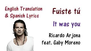 Ricardo Arjona  Fuiste tú Lyrics English and Spanish feat Gaby Moreno Translation [upl. by Katzen]