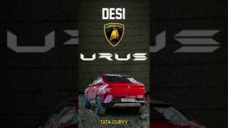 The Tatas Desi UrusTata Curvv automobile lamborghini tatacurvv [upl. by Eiddet]