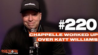 Chappelle Worked Up Over Katt Williams  Getsome 220 w Gary Owen [upl. by Ahsyek687]