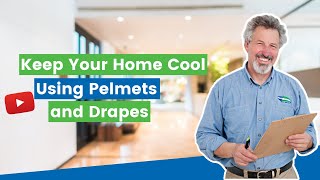 Keep Your Home Cool Using Pelmets and Drapes [upl. by Mcconnell44]