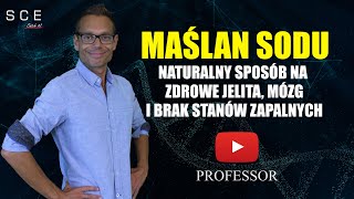 Maślan Sodu Naturalny Sposób na Zdrowe Jelita Mózg i Brak Stanów Zapalnych  Professor odc 103 [upl. by Akcire]