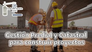 Gestión Predial y Catastral para construir proyectos  Podcast ConstruDar Ingeniería SAS [upl. by Avehsile]