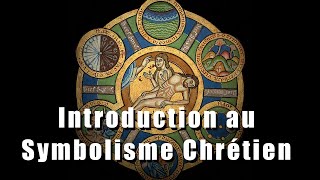 Introduction au Symbolisme Chrétien [upl. by Oeht]